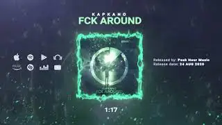 KAPKANO - Fck Around [Peak Hour Music]