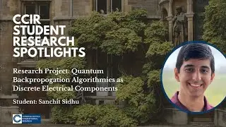 CCIR Student Spotlights: Sanchit on Quantum Backpropagation Algorithm