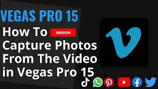 How To Capture Photos From The Video in Vegas Pro 15