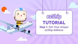 ezShip Chinese Tutorial Step 1: How to Get Your Unique ezShip Address