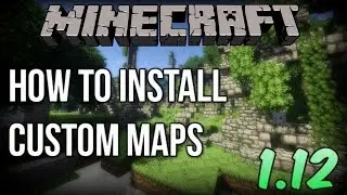 How to INSTALL Custom Maps for Minecraft 1.12!