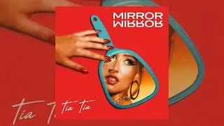 Mirror Mirror - Tia Tia [Official Audio]