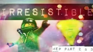 Ninjago || Lloyd || Irresistible || MEP Part 2 & 3 for Spidey Boi95 Leader