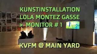 Kunstverein Familie Montez @ Main Yard - Installation Lola Montez Gasse | Monitor # 1