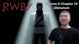 Volume 8 Chapter 10- Ultimatum | RWBY Reaction!