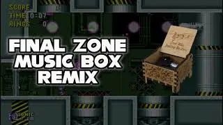 Final Zone (Music Box Remix) - Sonic The Hedgehog