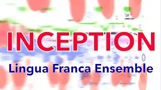 Inception - Lingua Franca Ensemble Multi Coloured Polyphonic Pitch Contour