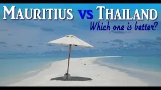 Mauritius vs Thailand- Which one is better for you?
