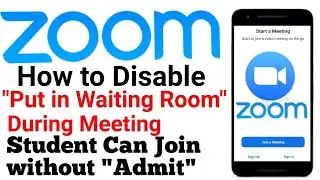How to Disable Put in Waiting Room option on Zoom Meeting App During Meeting