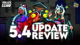 What Does the NEW 5.4 Update Bring to Bullet Echo?