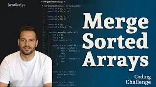 Merge Sorted Arrays in JavaScript, Solve this to get a job
