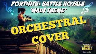 FORTNITE - Season 1 Main Theme Orchestral Cover