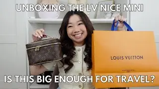 UNBOXING THE LOUIS VUITTON NICE... WHY I PICKED THIS SIZE, WHAT FITS, FIRST IMPRESSIONS, ETC