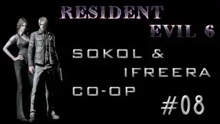 RESIDENT EVIL 6 - CO-OP SOKOL & iFREERA - #8 [LEON AND HELENA]