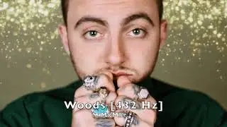 Mac Miller - Woods [432 Hz]