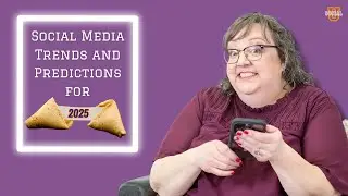 Social Media Trends and Predictions for 2025