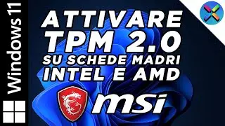 Come Attivare TPM 2.0 su Schede Madri MSI [Intel & AMD] - Fix Errore TPM 2.0 su Windows 11