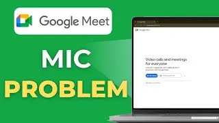 How to Fix Microphone Not Working in Google Meet 2025 Full Guide