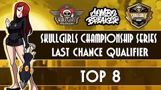 Skullgirls Championship Series 2024 - Last Chance Qualifier - Top 8