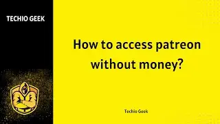 How to Access Patreon without Money?