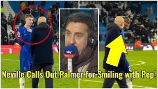 Gary Neville Slams Cole Palmer for Smiling with Pep Guardiola After Chelsea's 3-1 Loss to Man City