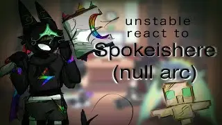 Unstable universe react to // SPOKEISHERE // NULL ARC // 2x speed // WIP // read desc//