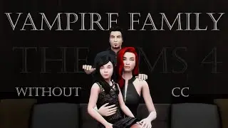 Семья Вампиров без СС  | Vampire Family without CC | THE SIMS 4 | CAS | TS4 
