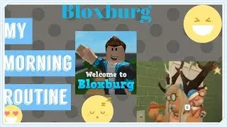 ROBLOX - MY MORNING ROUTINE - BLOXBURG