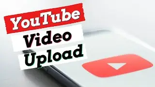 Uploading A Video On YouTube Channel On PC ✔️