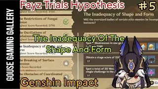 The Inadequacy Of Shape And Form _ Fayz Trials Hypothesis _ Genshin Impact