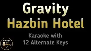 Hazbin Hotel - Gravity Karaoke Instrumental Lower Higher Male Female & Original Key