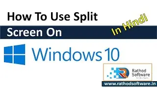 How To Use Split Screen On Windows 10 