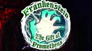 Frankenstein: THE Gift of Prometheus