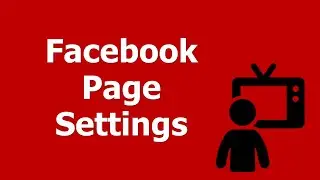 How to Set Facebook Page Settings - Learn How to Optimize your Facebook Page for Business