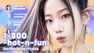 LE SSERAFIM - 1-800-hot-n-fun (Line Distribution + Lyrics Karaoke) PATREON REQUESTED
