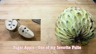 Sugar Apple- One of my favorites fruit