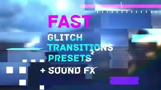 Fast Glitch Transitions Presets 59125