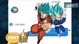 CHAT SUPER: GOKU CHATEANDO CON VEGETA