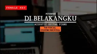 Di Belakangku (Karaoke Akustik) - Peterpan / Noah (Female Key )