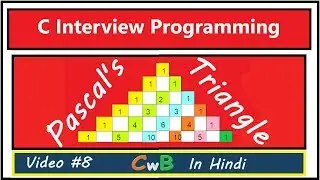 Pascal's Triangle program in C in Hindi | C Interview Series