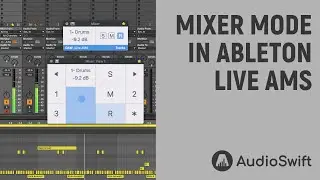 Working in Mixer Mode with Ableton Live AMS - AudioSwift