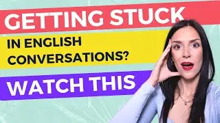 Never Get Stuck in Your English Conversation Again (Easy Fix)