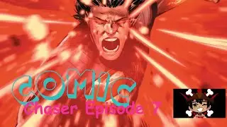 Comic Chaser Episode 7