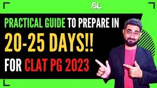 Practical Guide on how prepare for CLAT PG 2023 in 20-25 Days? | CLAT PG 2023 | CLAT LLM 2023