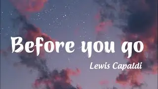 Before you go - Lewis Capaldi [Vietsub + Lyrics] || Tik Tok Version