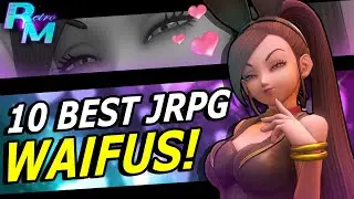 10 Best JRPG Waifus!