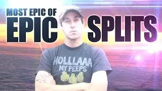 The Most Epic of Epic Splits