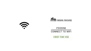 First time using Foodini? Connect to Wi-Fi.