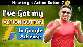 I got Action Button in my Google Adsense account before 10$ | Action Button in adsense account