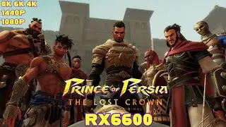 Prince Of Persia The Lost Crown | RX 6600 + Ryzen 5 3600 | 8K 6K 4K 1440P 1080P | Performance Test